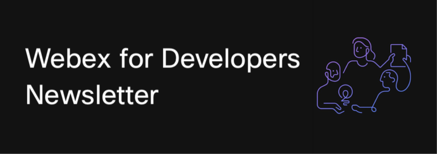 Webex for Developers Newsletter – September 2025