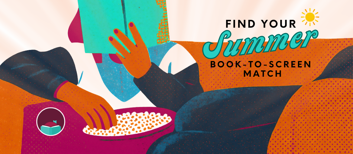 QUIZ: Which summer book-to-screen adaptation should you read first? | Libby Life: Blog, Podcast, Book Clubs & More.