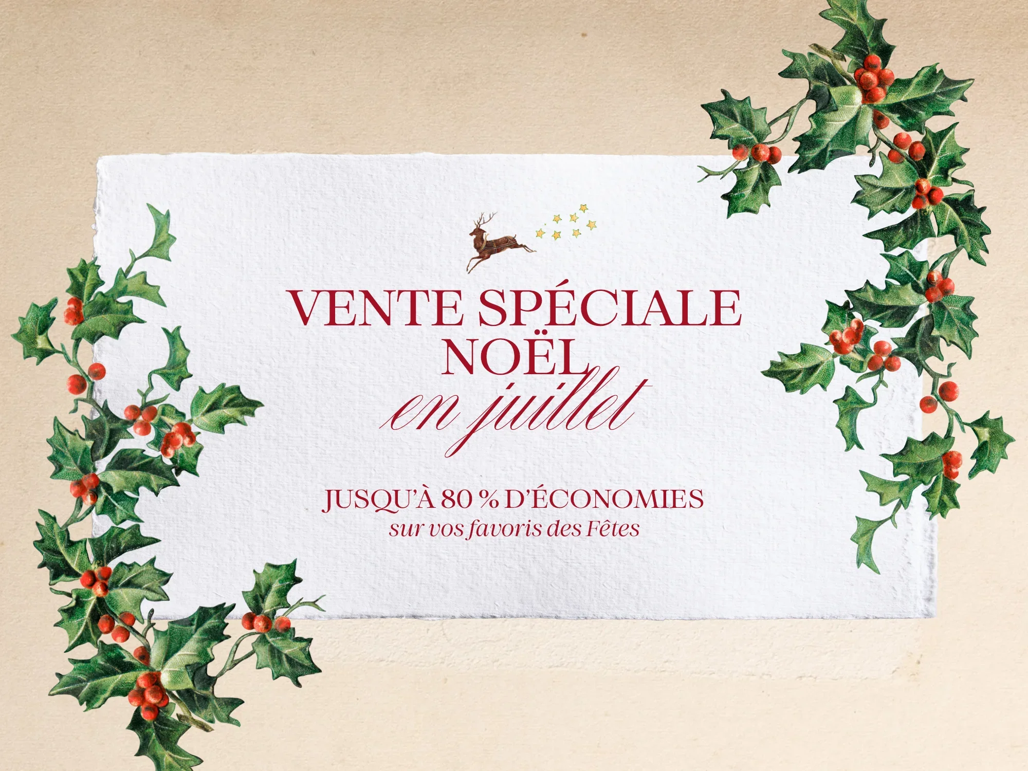 Vente spéciale Noël en juillet. Économisez jusqu'à 80 % sur des produits de décoration et de parfums de Noël et des Fêtes.