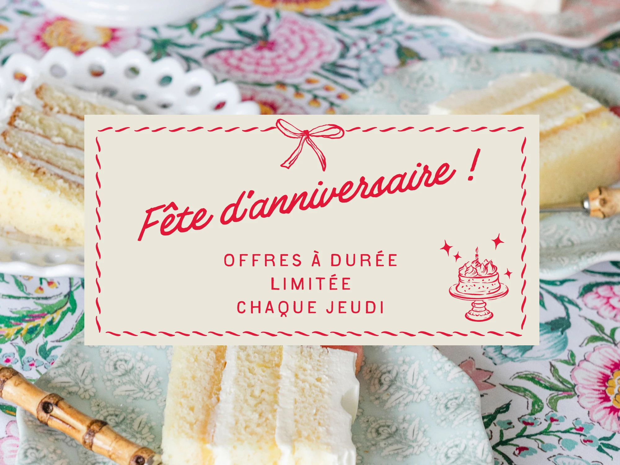 Une image, style invitation, d’un morceau de gâteau sur un plat avec un texte « Fête d’anniversaire ! Chaque jeudi. Offres à durée limitée.