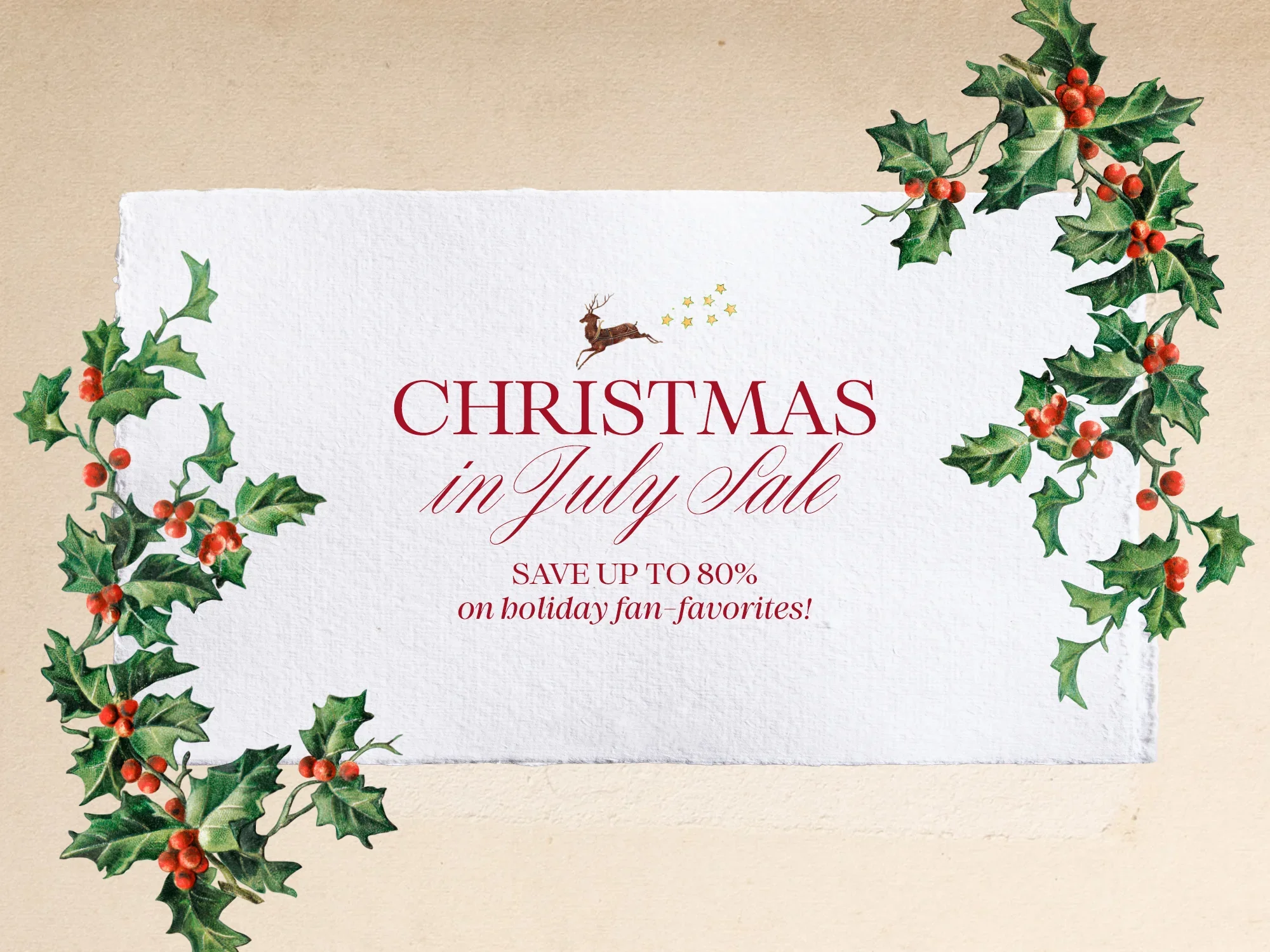 Christmas in July Sale. Save up to 80%.