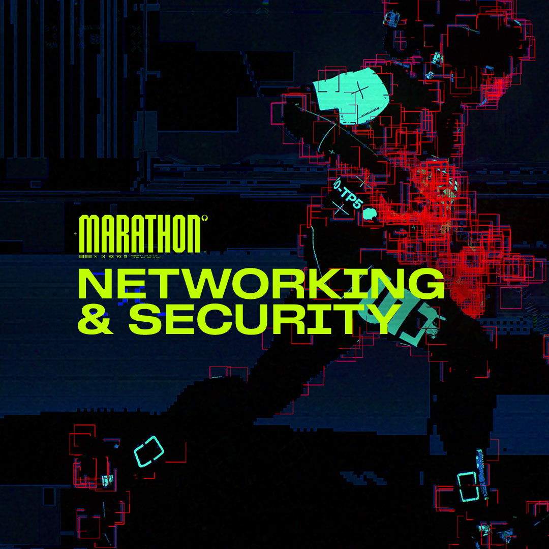 Marathon: Networking and Security