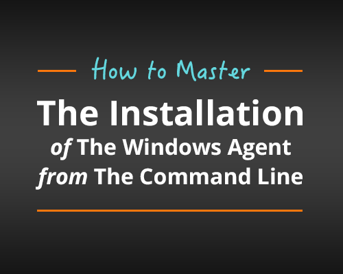 Windows-Agent-Mastering-the-Installation.png