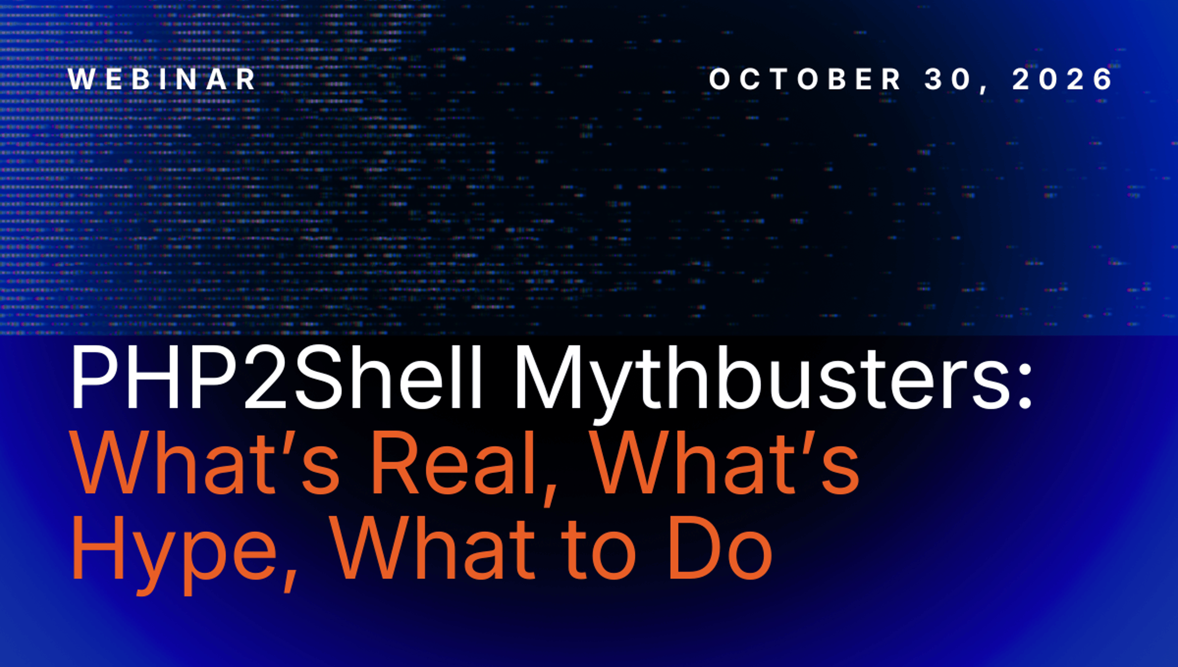 PHP2Shell Mythbusters: What’s Real, What’s Hype, What to Do
