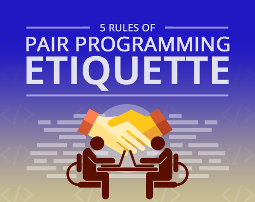5-Rules-of-Pair-Programming-Etiquette.png