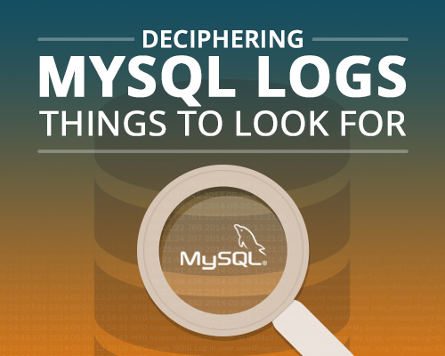 deciphering-mysql-logs-things-to-look-for.jpg