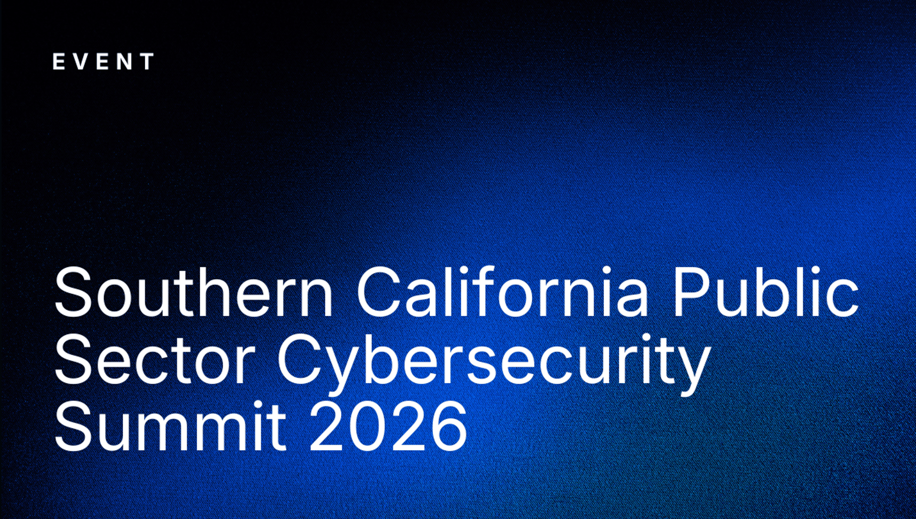 Southern California Public Sector Cybersecurity Summit 2026
