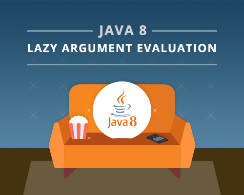 Java-8-Lazy-argument-evaluation.png