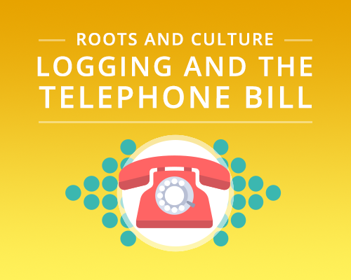 Roots-and-Culture-Logging-for-the-Telephone-Bill.png