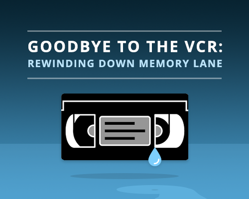 Goodbye-to-the-VCR-Rewinding-Down-Memory-Lane.png
