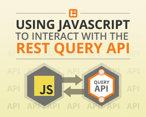 using-js-to-interact-with-the-rest-query-api.jpg