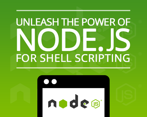 unleash-the-power-of-node-for-shell-scripting-part-1.png