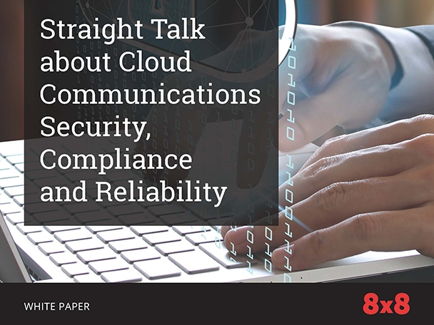 Whitepaper: Straight Talk about Cloud Communications Security, Compliance, and Reliability
