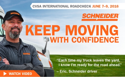 CVSA International Roadcheck June 7 to 9, 2016. Keep moving with confidence. "Each time my truck leaves the yard, I know I'm ready for the road ahead." Eric, Schneider driver