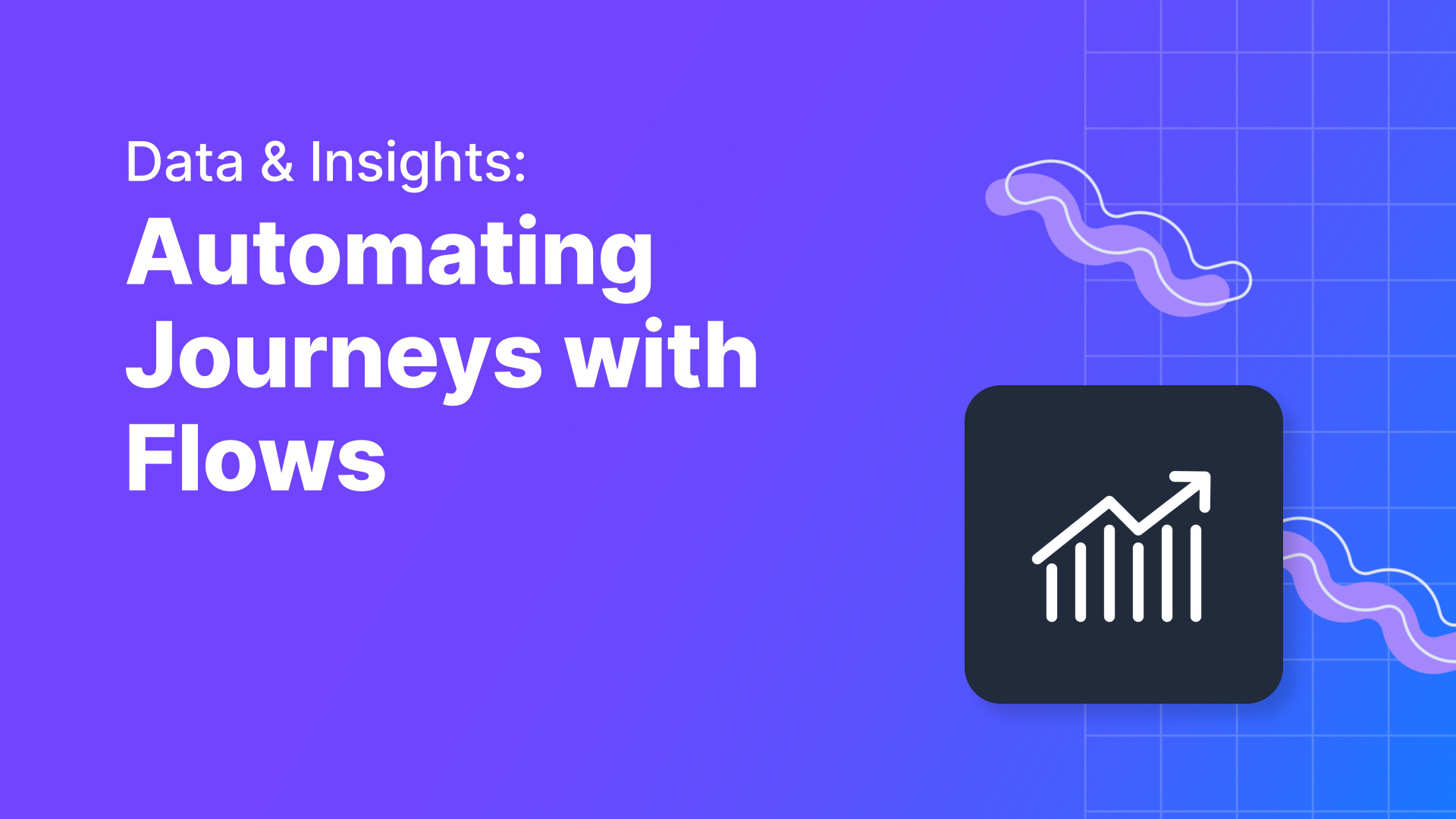 Automating Journeys with Flows