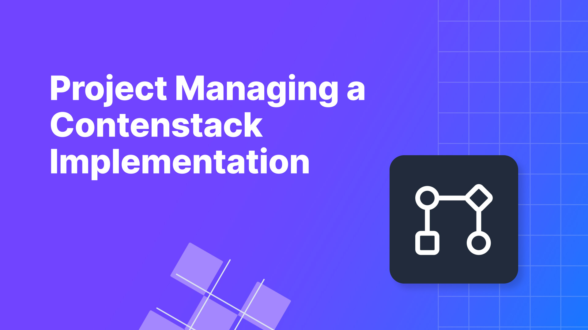 Project Managing a Contentstack Implementation