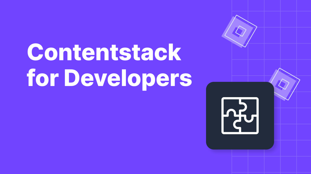 Contentstack for Developers