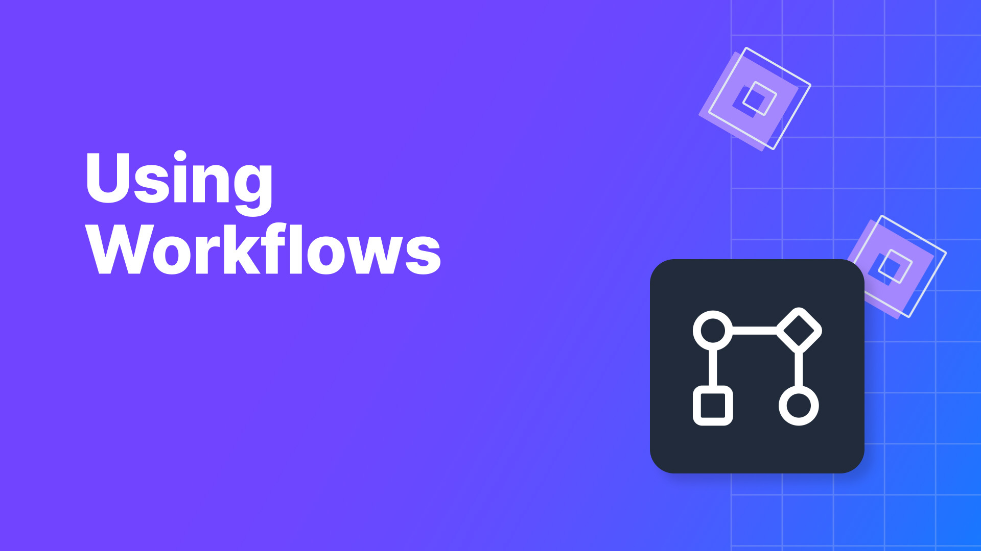 Using Workflows