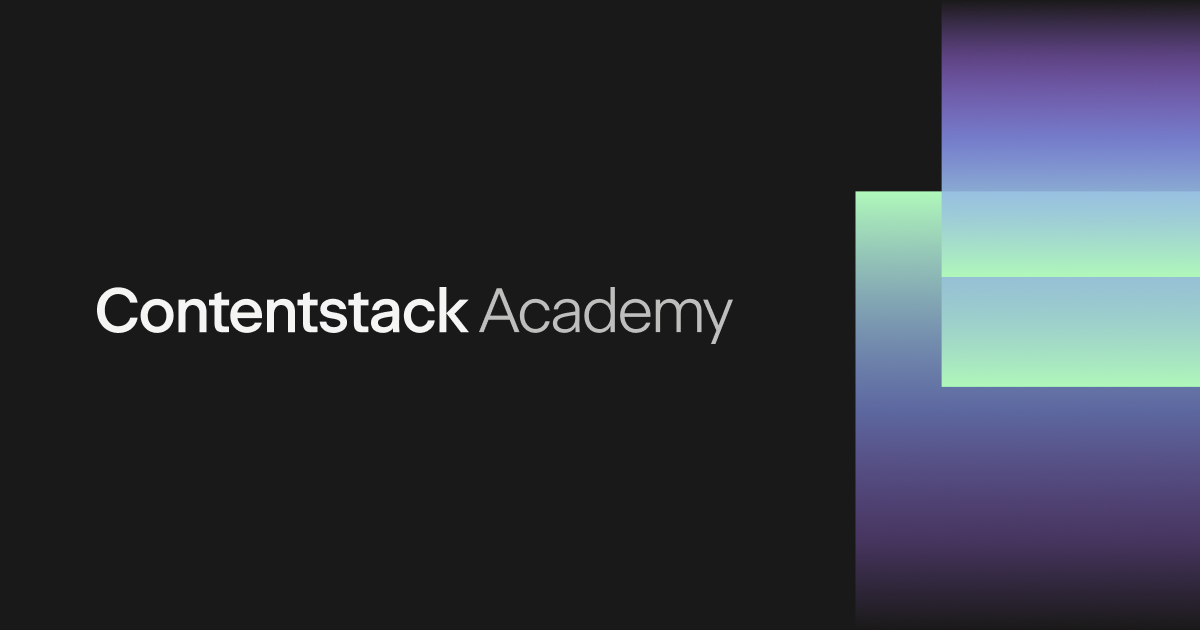 Visual Builder - Headless CMS | Contentstack Academy