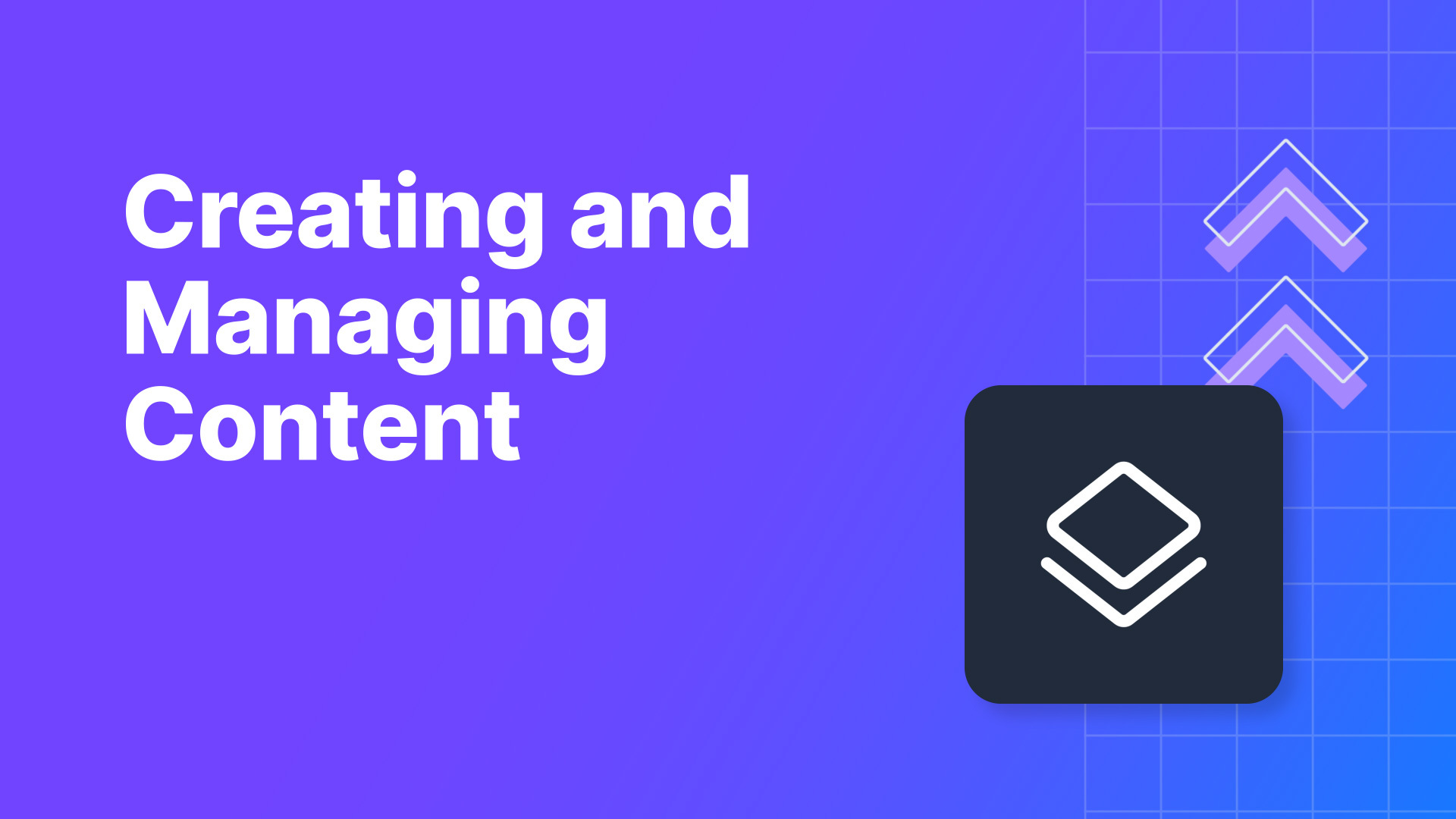 Creating and Managing Content