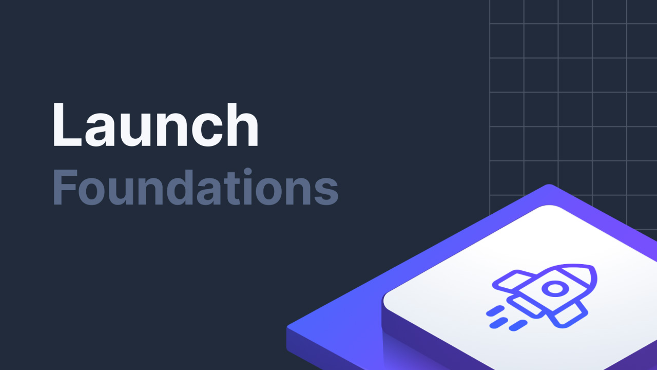 Launch Foundations