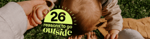 26 reasons to go outside