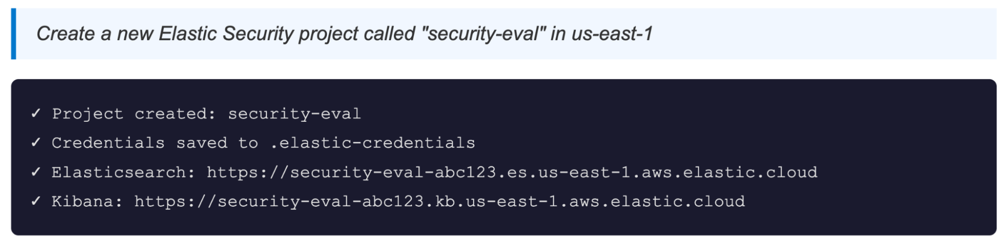 Confirmation message showing a new Elastic Security project named “security‑eval” created in the us‑east‑1 region, with saved credentials and links to Elasticsearch and Kibana.