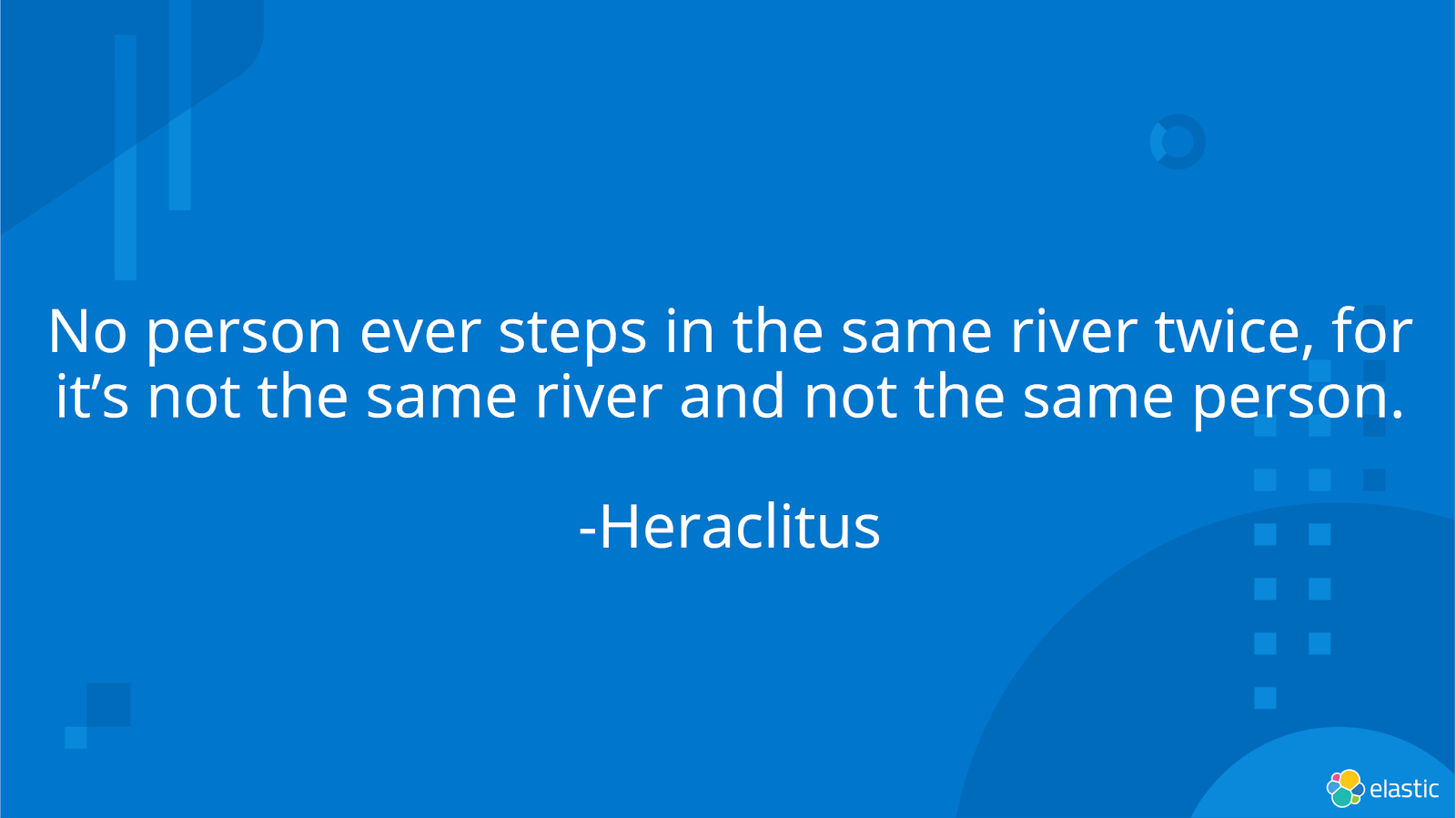 quote-heraclitus-no-person-ever-steps-in-the-same-river-twice.png