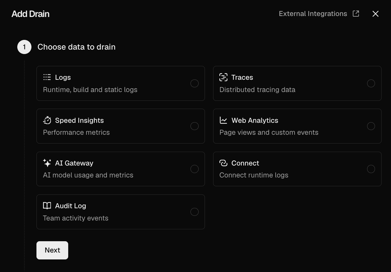 Vercel lets you drain Logs, Traces, Speed Insights, Web Analytics, and Audit Logs – each as a separate drain. Logs, Speed Insights, Web Analytics, and Audit Logs share the Vercel endpoint; traces use the Managed OTLP traces URL.