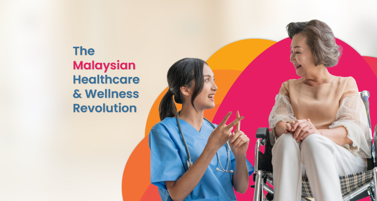 Malaysia Healthcare & Wellness Revolution | Health & Wellness