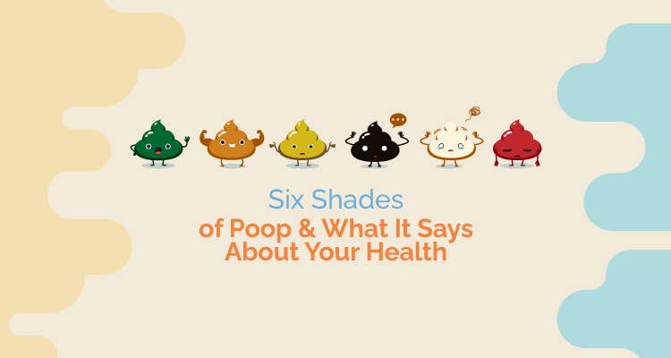 Six Shades of Poop & What It Says About Your Health 