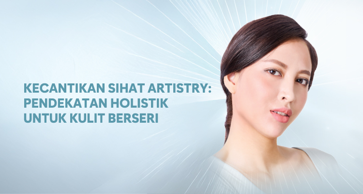 Kecantikan Holistik: Seimbang Minda, Tubuh & Kulit