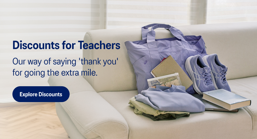 ASICS Teacher's Day Discount Learn More