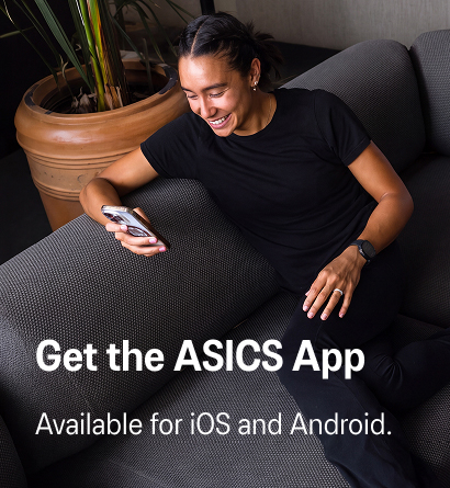 ASICS App Exclusives. Explore Now.