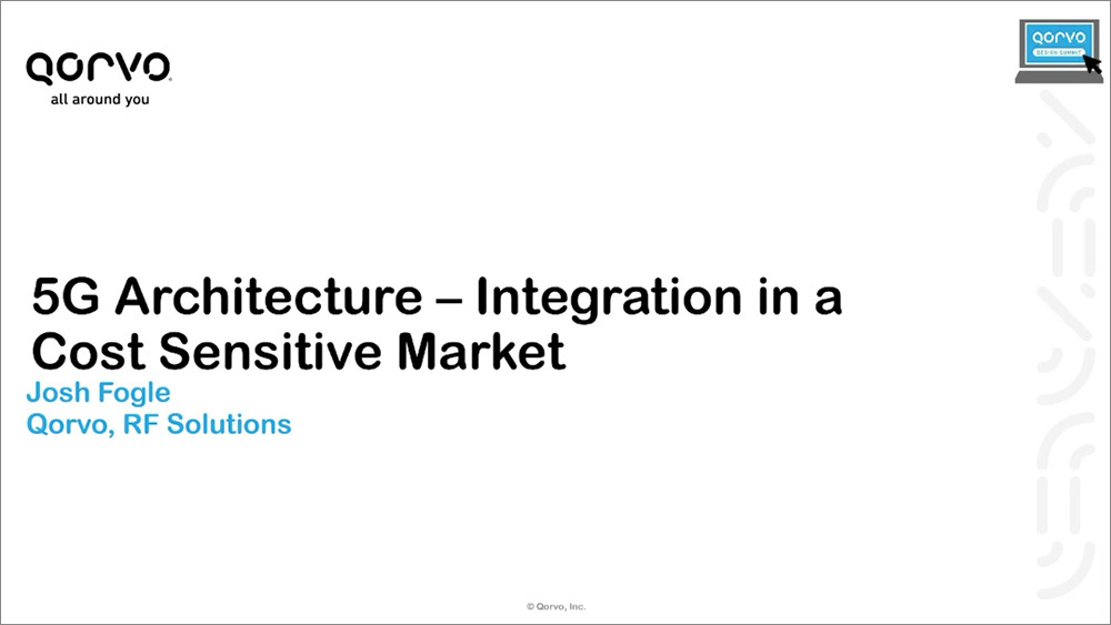 2020_Design_Summit_5G_Architecture_Integration_in_a_Cost_Sensitive_Market_1000x563.jpg