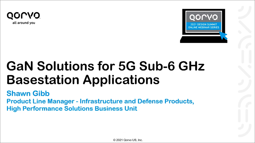 2021_Design_Summit_GaN_Solutions_for_5G_Sub_6_GHz_Base_Station_Applications_1000x563.png
