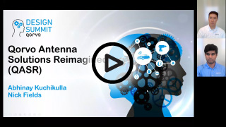 Qorvo Online Design Summit: Qorvo Antenna Solutions Reimagined (QASR) for Dynamic Adaption