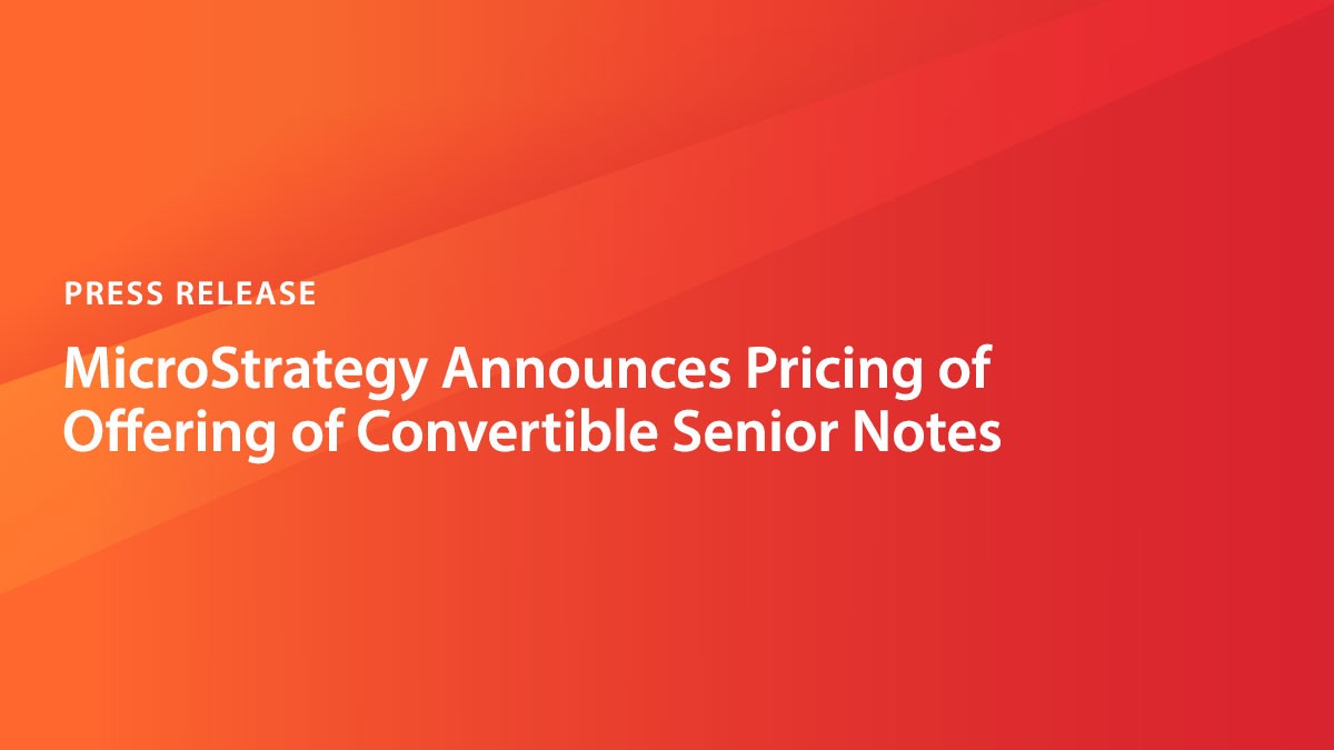 Realty Income Announces Pricing Of $600 Million Senior Notes Offering. MicroStrategy Announces Pricing of Offering of Convertible Senior Notes