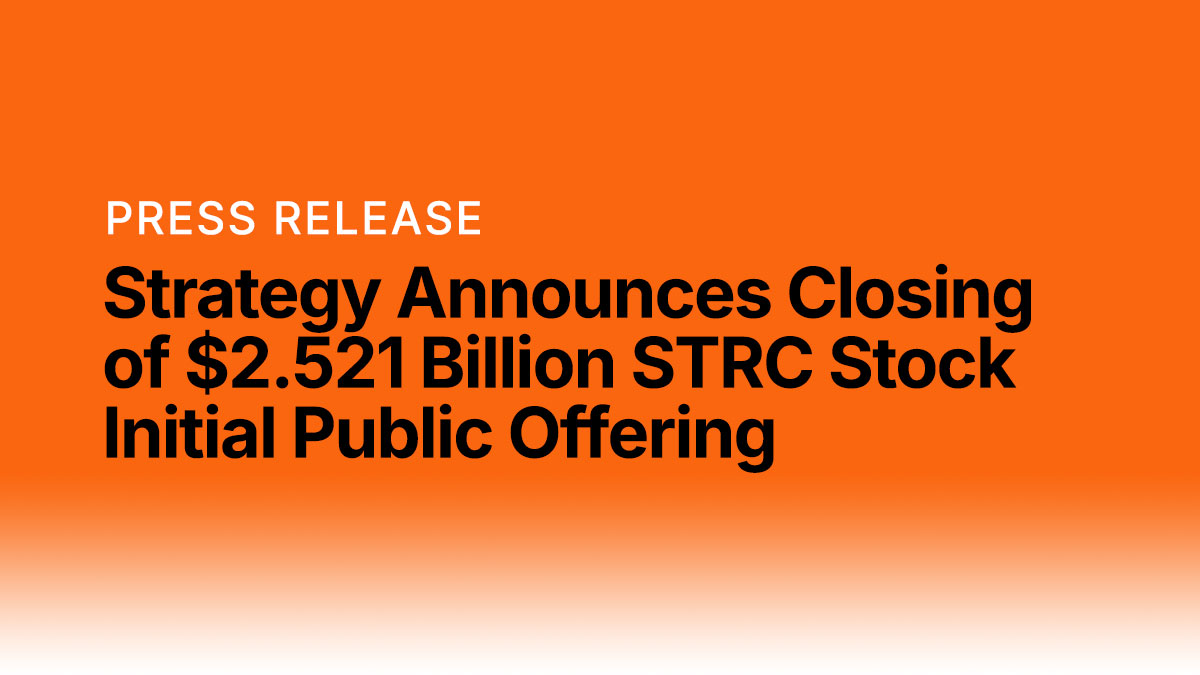 Strategie kondigt het afsluiten van $ 2,521 miljard STRC -aandelen in eerste openbare aanbieding aan