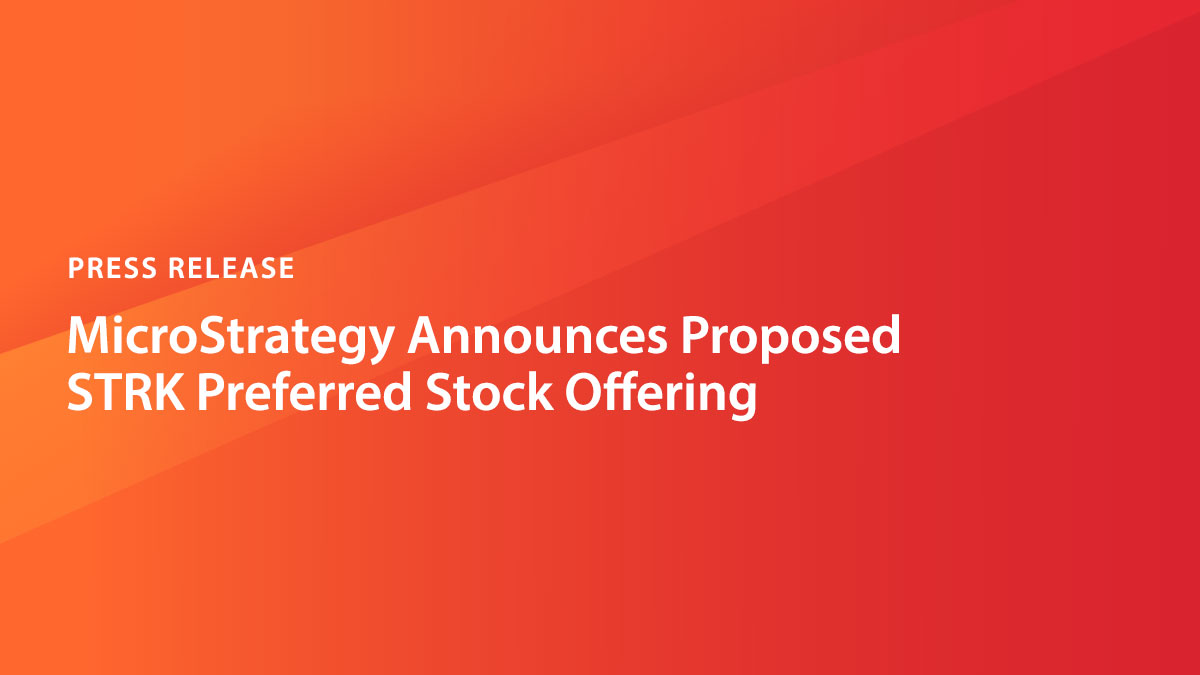 MicroStrategy Announces Proposed STRK Preferred Stock Offering