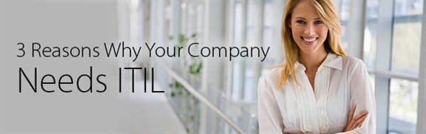 3_Reasons_Why_Your_Company_Needs_ITIL.jpg